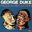  George Duke- Faces In Reflection